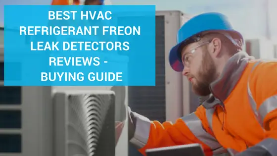 Best-HVAC-Refrigerant-Freon-Leak-Detectors-Reviews-Buying-Guide