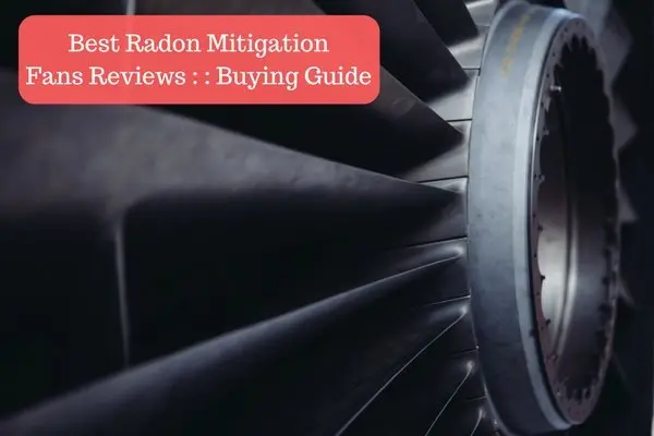 Best-Radon-Mitigation-Fans-Reviews-__-Buying-Guide