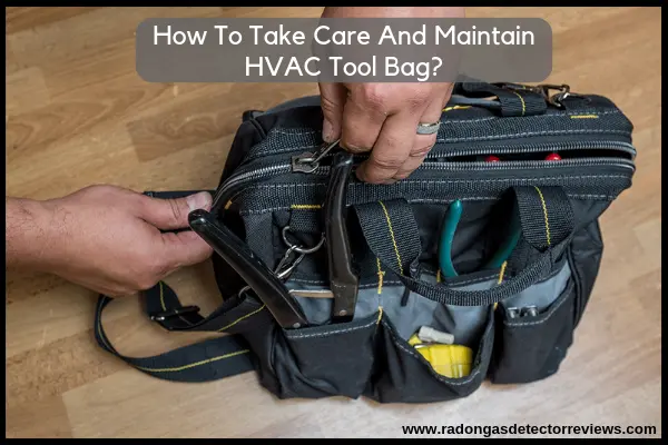 How-To-Take-Care-And-Maintain-HVAC-Tool-Bag