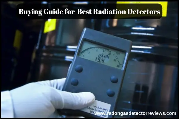 Things-to-Consider-Before-Buying-Best-Radiation-Detectors-Best-Buying-Guide