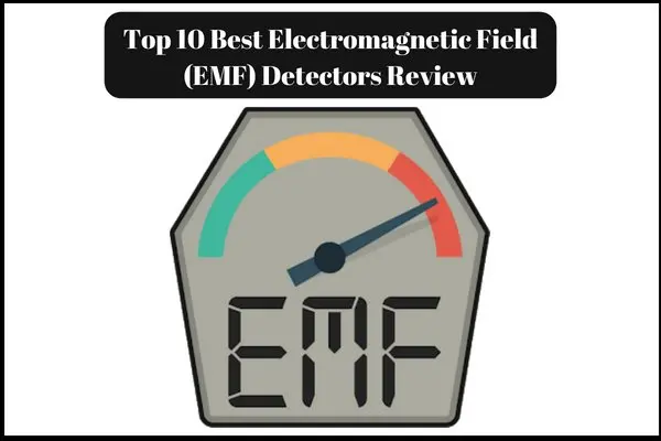 Top-10-Best-Electromagnetic-Field-EMF-Detectors-Meters-Review