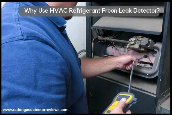 Why-Use-HVAC-Refrigerant-Freon-Leak-Detector