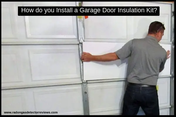 how-do-you-install-a-garage-door-insulation-kit