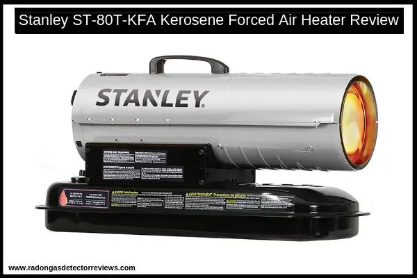 stanley-st-80t-kfa-kerosene-forced-air-heater-review